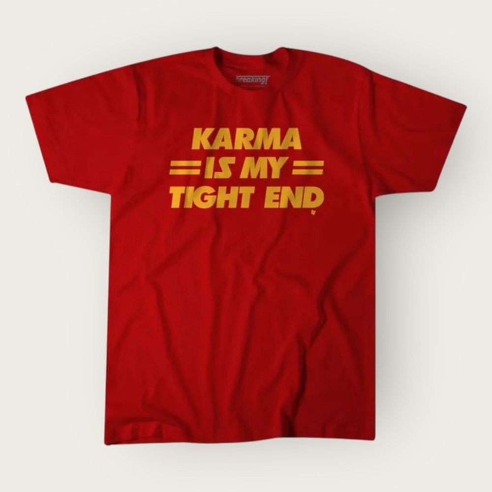 BreakingT ‘Karma Is My Tight End’ T-Shirt